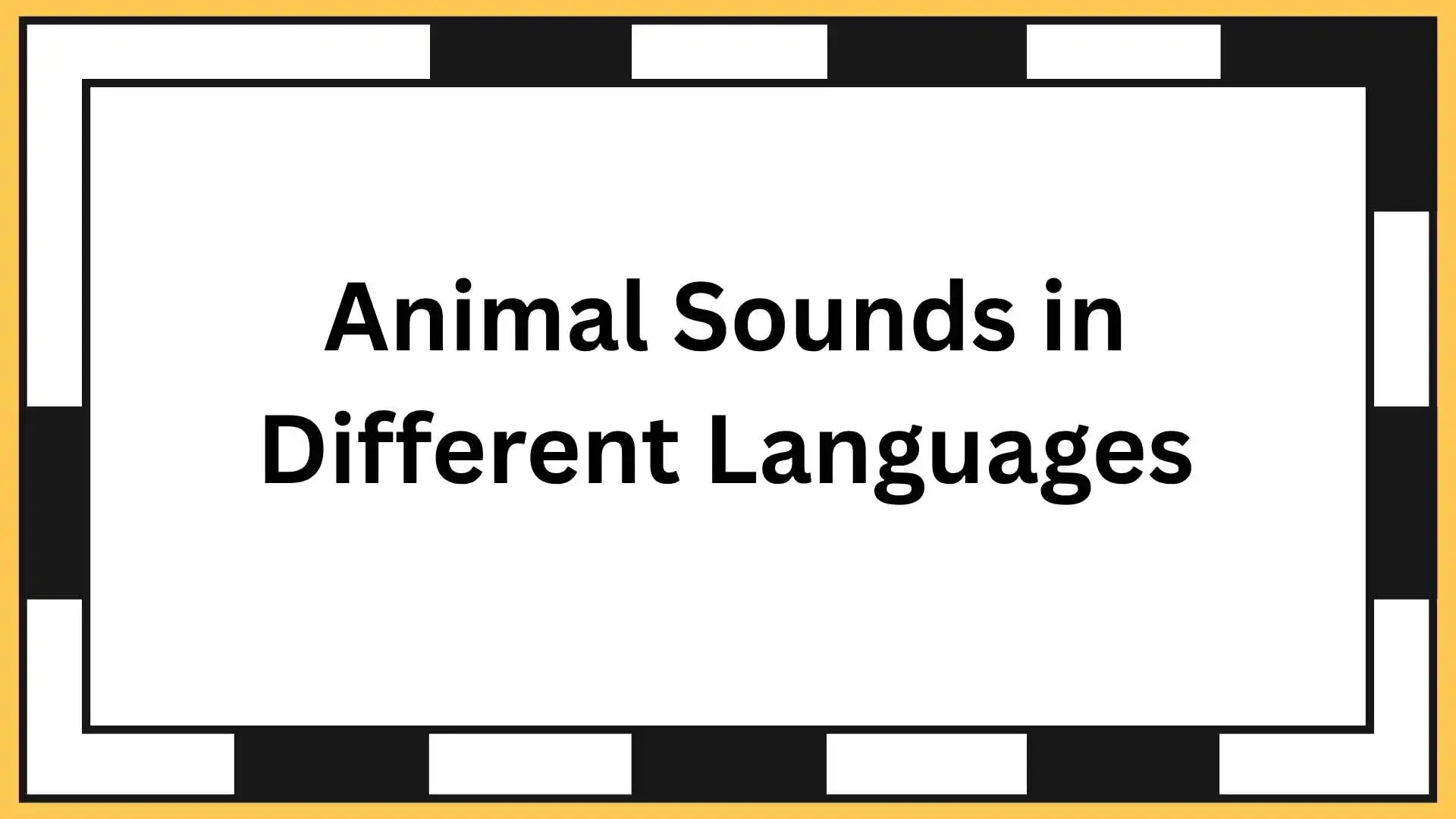 Animal Sounds in Different Languages