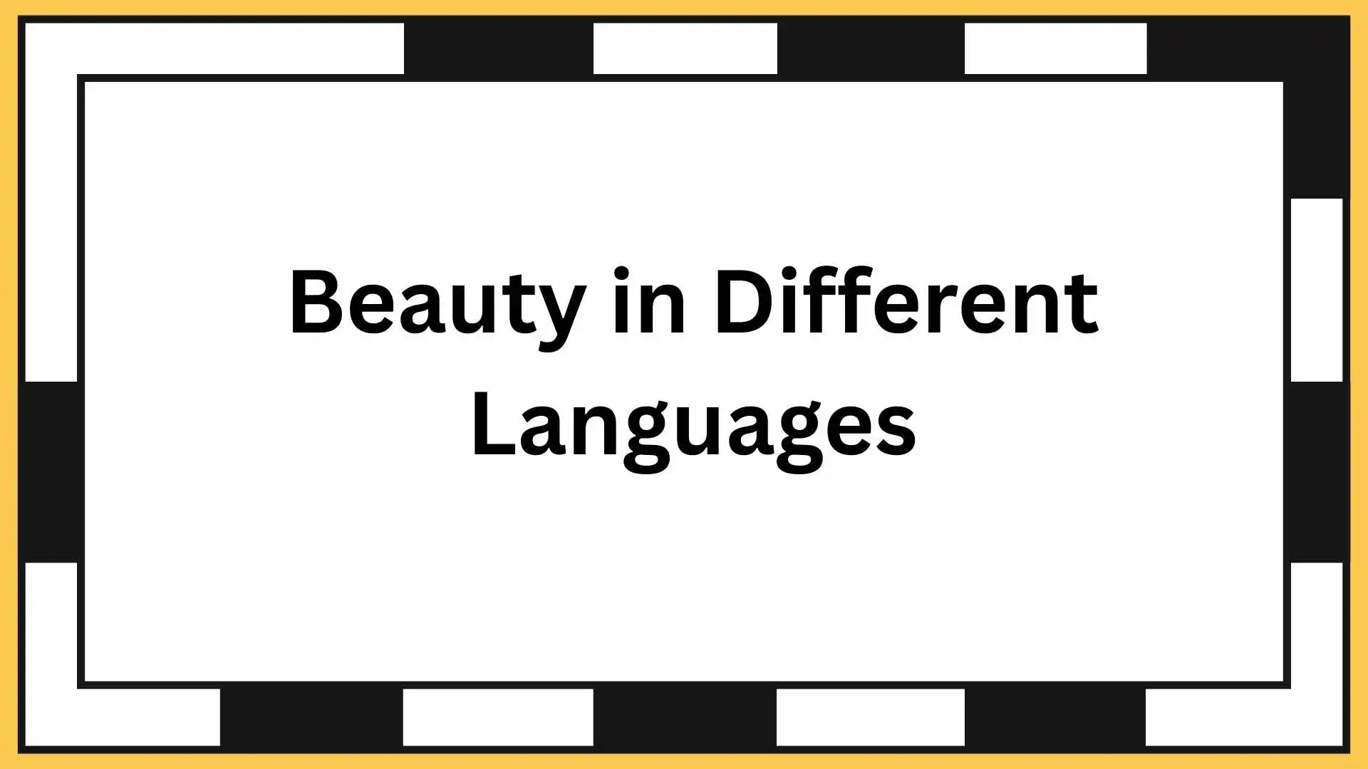 Beauty in Different Languages