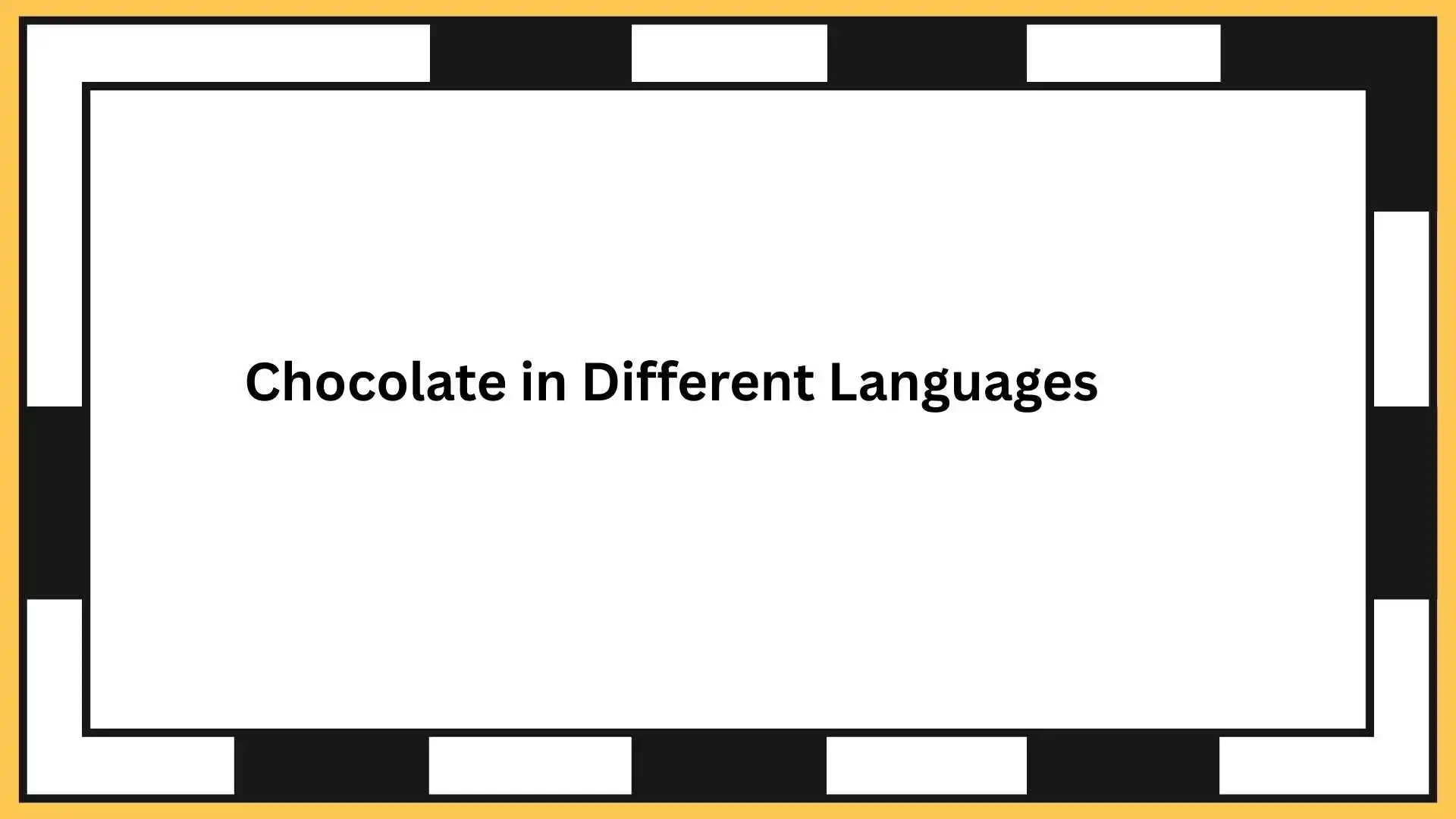 Chocolate in Different Languages