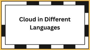 Cloud in Different Languages