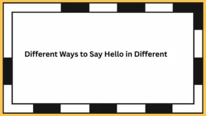 Different Ways to Say Hello in Different