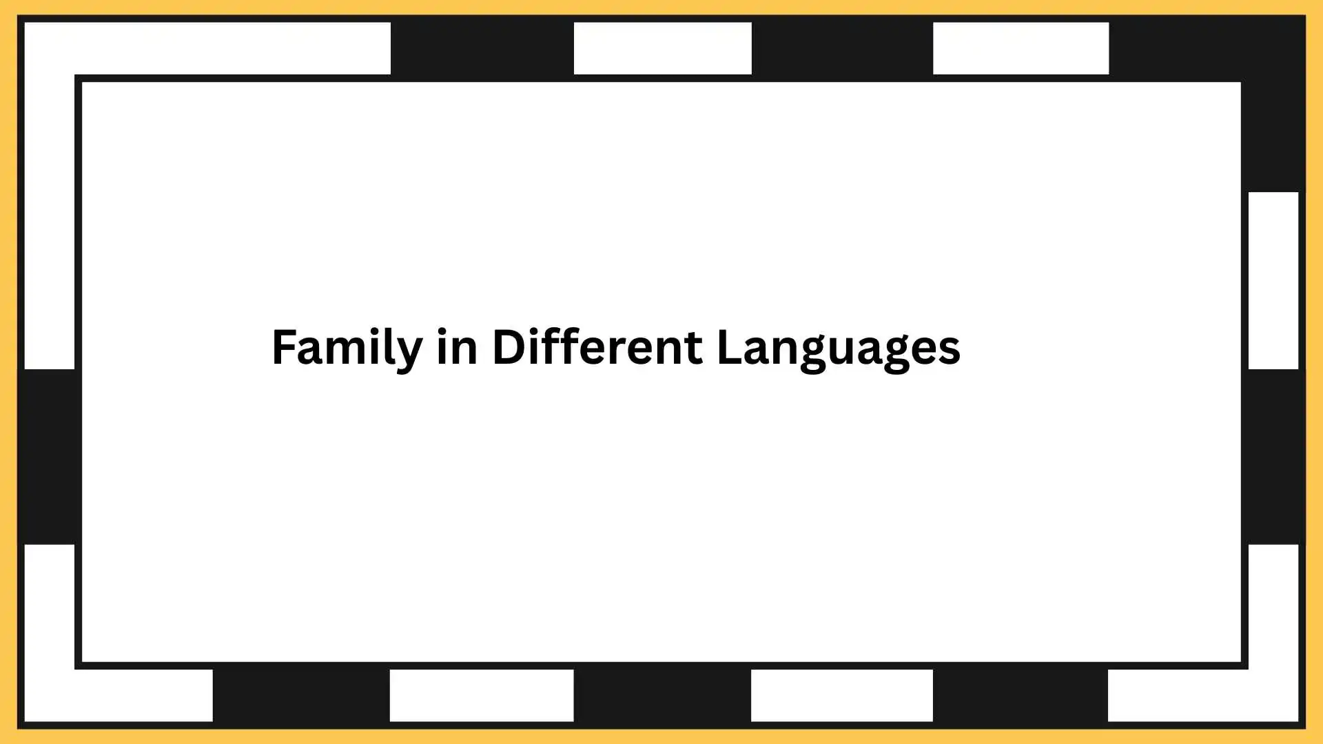 Family in Different Languages