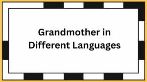 Grandmother in Different Languages