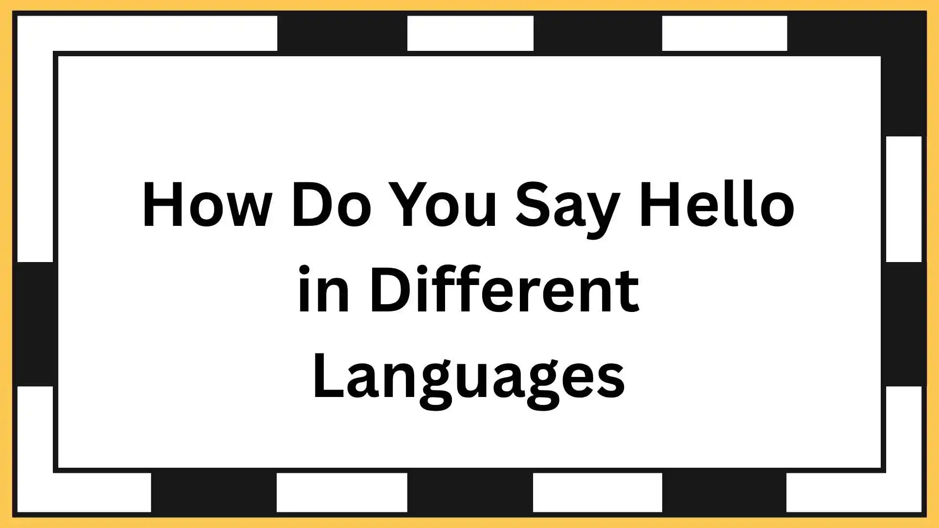 How Do You Say Hello in Different Languages