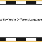 How to Say Yes in Different Languages