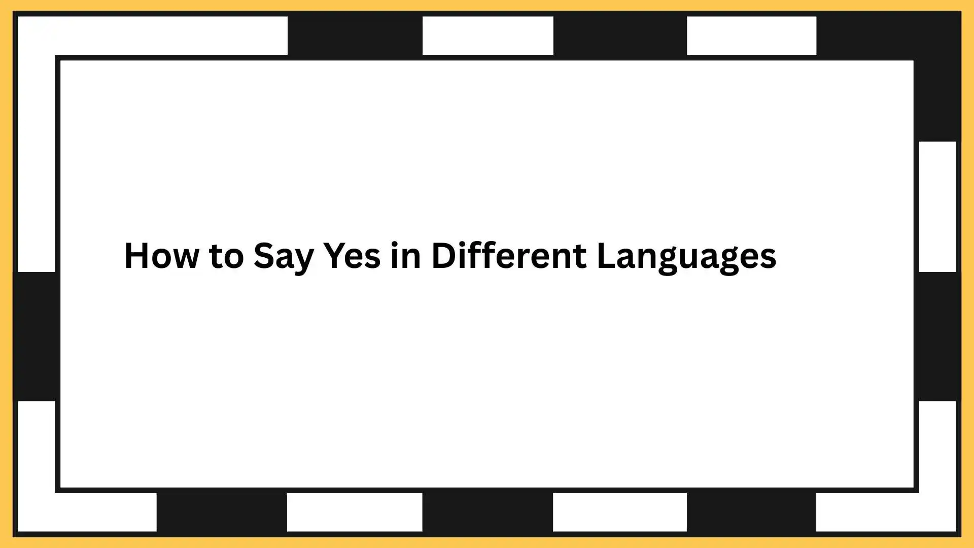 How to Say Yes in Different Languages