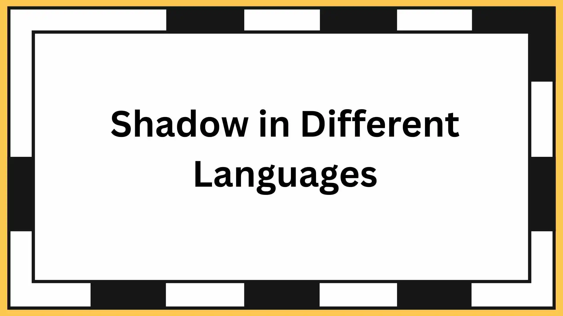 Shadow in Different Languages