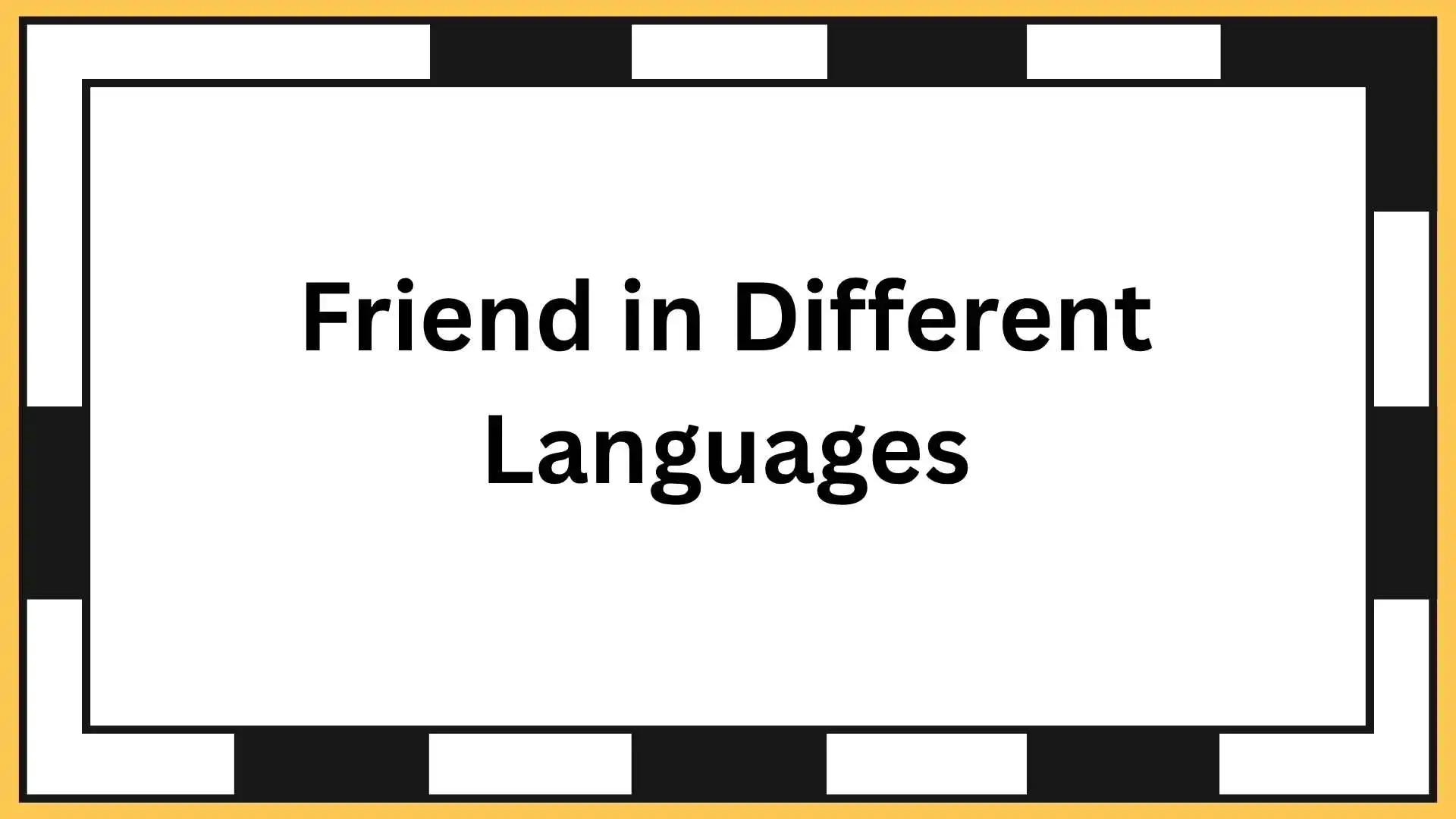 Friend in Different Languages