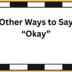 Other Ways to Say “Okay”