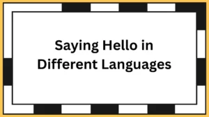 Saying Hello in Different Languages