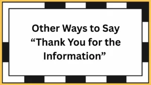 Other Ways to Say “Thank You for the Information”