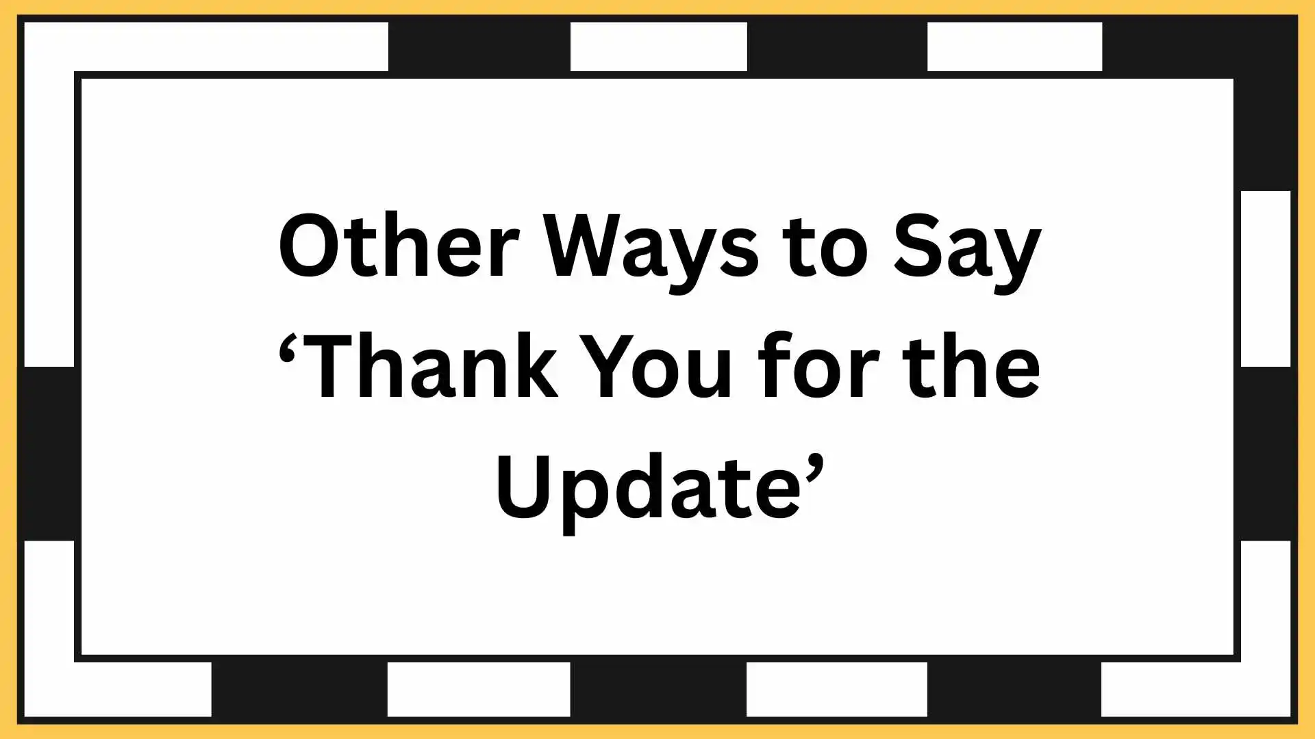 Other Ways to Say ‘Thank You for the Update’