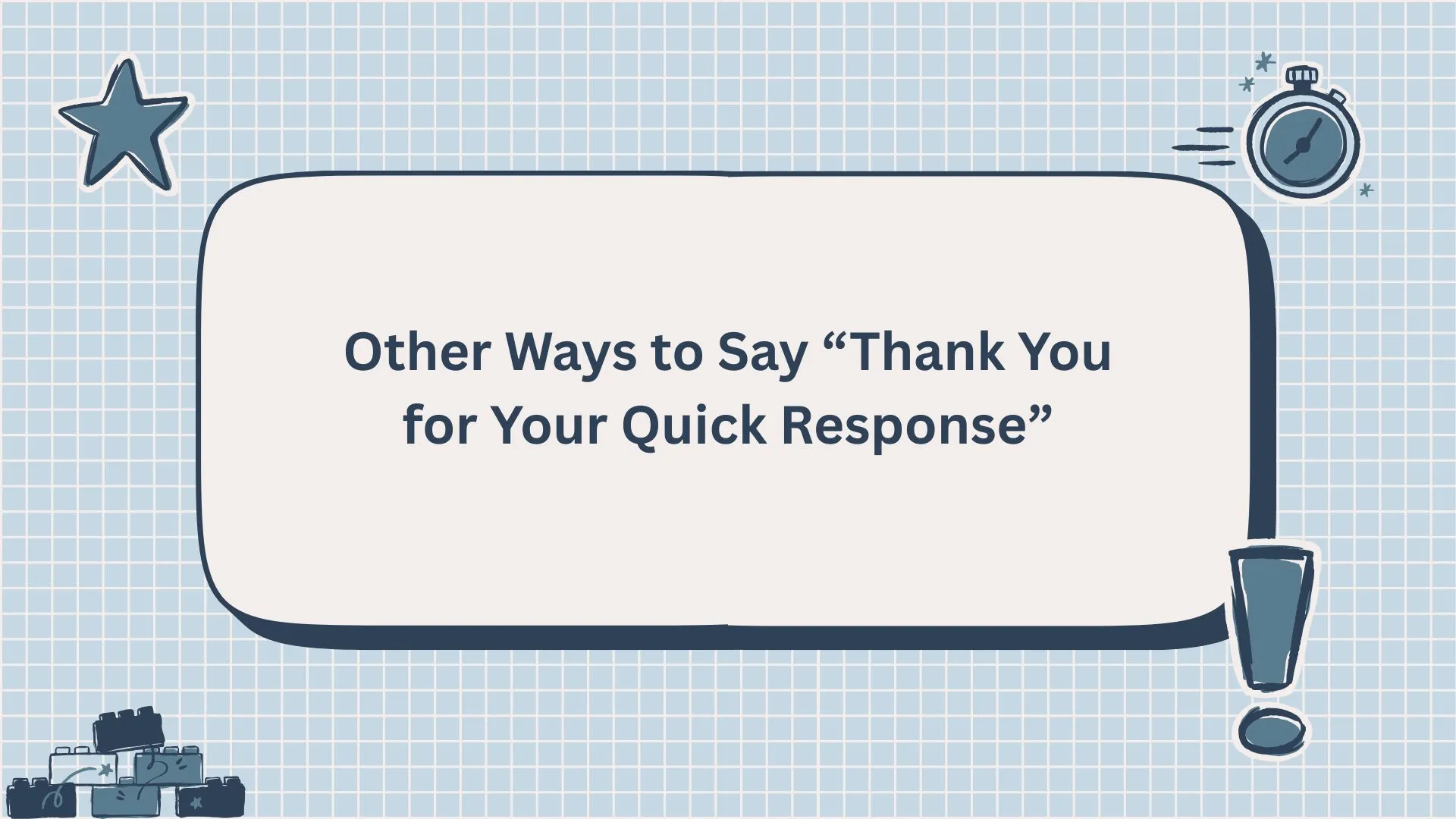 Other Ways to Say “Thank You for Your Quick Response”