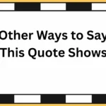 Other Ways to Say “This Quote Shows”